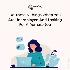 Do These 6 Things When You Are Unemployed And Looking For A Remote Job